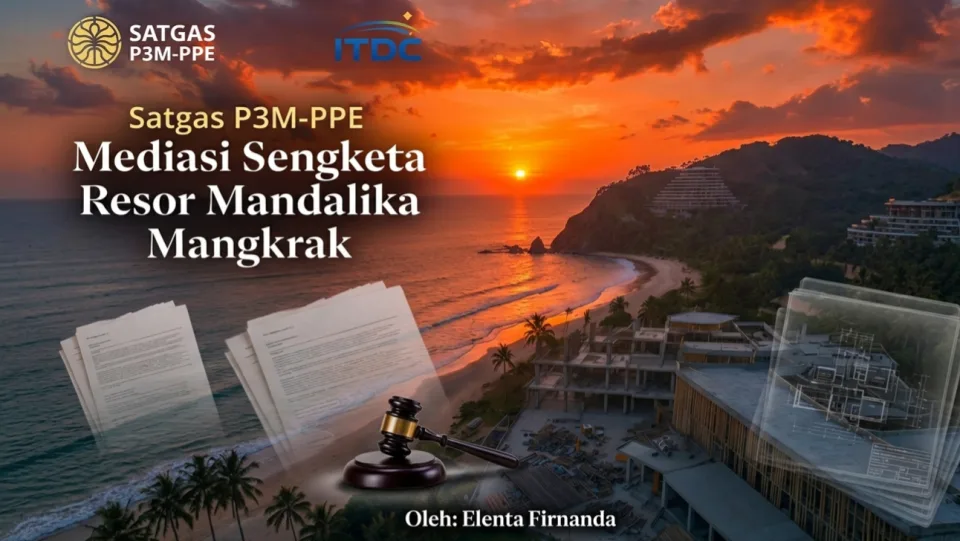 Satgas P3M-PPE Mediasi Sengketa Resor Mandalika Mangkrak