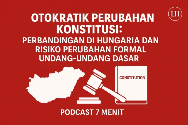 Article Review Podcast: Autocratic Constitutional Change: A Comparison in Hungary and the Risk of Formal Changes to the Basic Law